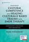 Cultural Competence and Healing Culturally Based Trauma with EMDR Therapy (Innovative Strategies and Protocols) by Mark Nickerson, 9780826163417