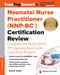 Neonatal Nurse Practitioner (NNP-BC®) Certification Review (Comprehensive Review, PLUS 350 Questions Based on the Latest Exam Blueprint) by Amy R. Koehn, 9780826169938
