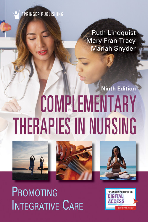 Complementary Therapies in Nursing (Promoting Integrative Care) by Ruth Lindquist, Mary Fran Tracy, Mariah Snyder, 9780826194954