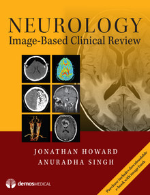 Neurology Image-Based Clinical Review by Jonathan Howard, Anuradha Singh, 9781620701034
