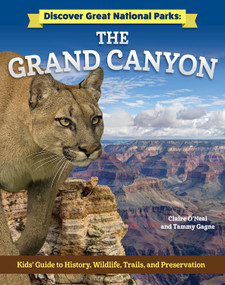 Discover Great National Parks: Grand Canyon (Kids' Guide to History, Wildlife, Trails, and Preservation) - 9798890940681 by Claire O'Neal, Tammy Gagne, 9798890940681