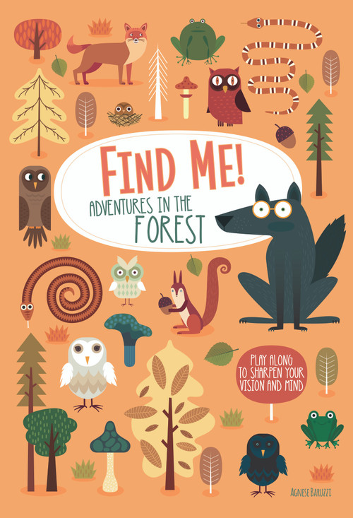 Find Me! Adventures in the Forest (Play Along to Sharpen Your Vision and Mind) - 9781641240475 by Agnese Baruzzi, 9781641240475