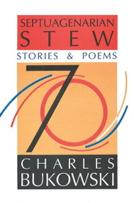 Septuagenarian Stew by Charles Bukowski, 9780876857946