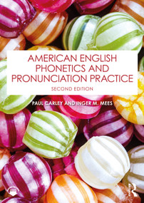 American English Phonetics and Pronunciation Practice by Paul Carley, Inger M. Mees, 9781041004714
