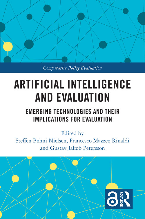 Artificial Intelligence and Evaluation (Emerging Technologies and Their Implications for Evaluation) by Steffen Bohni Nielsen, Francesco Mazzeo Rinaldi, Gustav Jakob Petersson, 9781032856803