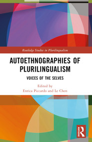 Autoethnographies of Plurilingualism (Voices of the Selves) by Enrica Piccardo, Le Chen, 9781032588988
