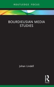 Bourdieusian Media Studies - 9781032427775 by Johan Lindell, 9781032427775