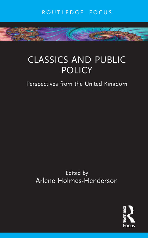 Classics and Public Policy (Perspectives from the United Kingdom) by Arlene Holmes-Henderson, 9781041101086
