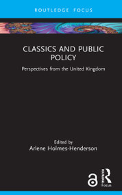 Classics and Public Policy (Perspectives from the United Kingdom) by Arlene Holmes-Henderson, 9781041101086