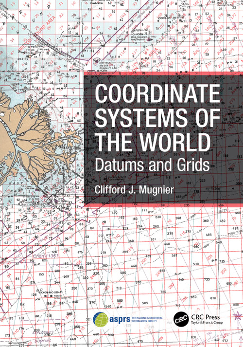 Coordinate Systems of the World (Datums and Grids) by Clifford J. Mugnier, 9781032310404