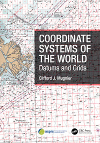 Coordinate Systems of the World (Datums and Grids) by Clifford J. Mugnier, 9781032310404