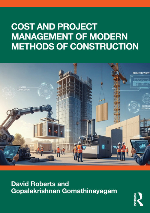 Cost and Project Management of Modern Methods of Construction by David Roberts, Gopalakrishnan Gomathinayagam, 9781032916064
