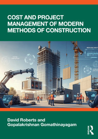 Cost and Project Management of Modern Methods of Construction by David Roberts, Gopalakrishnan Gomathinayagam, 9781032916064