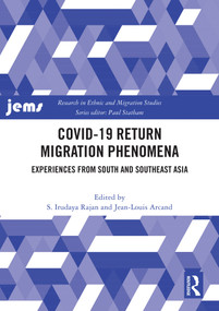 COVID-19 Return Migration Phenomena (Experiences from South and Southeast Asia) by S. Irudaya Rajan, Jean-Louis Arcand, 9781032892313