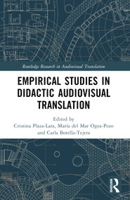 Empirical Studies in Didactic Audiovisual Translation by Cristina Plaza-Lara, María del Mar Ogea-Pozo, Carla Botella-Tejera, 9781032611402