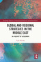 Global and Regional Strategies in the Middle East (In Pursuit of Hegemony) by Leila Nicolas, 9781032606798