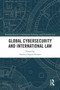 Global Cybersecurity and International Law by Antonio Segura Serrano, 9781032382340