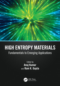 High Entropy Materials (Fundamentals to Emerging Applications) by Anuj Kumar, Ram K. Gupta, 9781032489124
