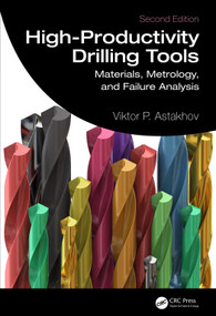 High-Productivity Drilling Tools (Materials, Metrology, and Failure Analysis) by Viktor P. Astakhov, 9781032203577