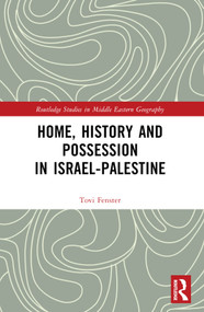Home, History and Possession in Israel-Palestine by Tovi Fenster, 9781032125657