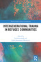 Intergenerational Trauma in Refugee Communities by Laura Kromják, Ajlina Karamehić-Muratović, 9781032473772