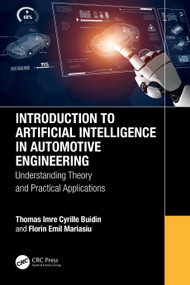 Introduction to Artificial Intelligence in Automotive Engineering (Understanding Theory and Practical Applications) by Thomas Imre Cyrille Buidin, Florin Emil Mariasiu, 9781041237228