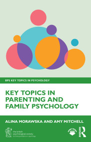 Key Topics in Parenting and Family Psychology by Alina Morawska, Amy Mitchell, 9781032977065