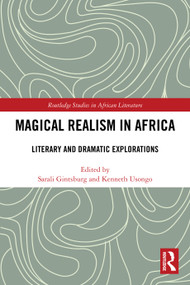 Magical Realism in Africa (Literary and Dramatic Explorations) by Sarali Gintsburg, Kenneth Usongo, 9781032613741