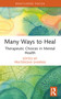 Many Ways to Heal (Therapeutic Choices in Mental Health) - 9781032824895 by Prateeksha Sharma, 9781032824895