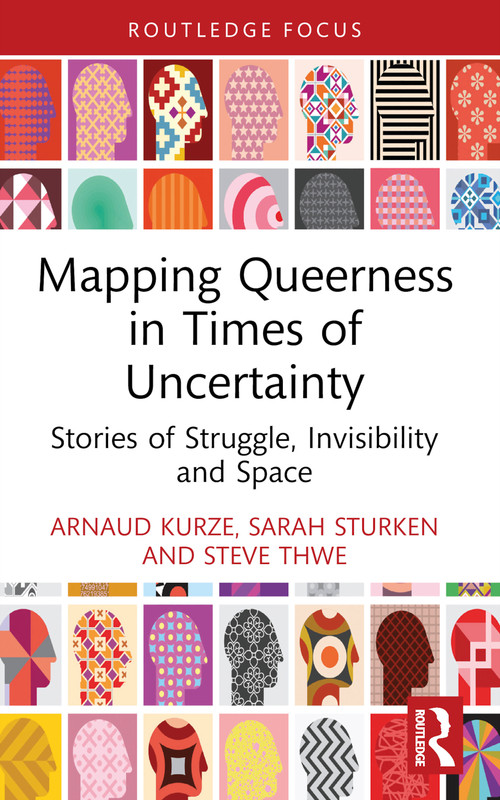 Mapping Queerness in Times of Uncertainty (Stories of Struggle, Invisibility and Space) - 9781032934396 by Arnaud Kurze, Sarah Sturken, Steve Thwe, 9781032934396