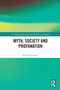 Myth, Society and Profanation by William Pawlett, 9781032893877