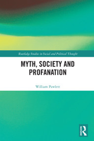 Myth, Society and Profanation by William Pawlett, 9781032893877