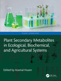 Plant Secondary Metabolites in Ecological, Biochemical, and Agricultural Systems by Azamal Husen, 9781041158936