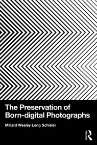 The Preservation of Born-digital Photographs by Millard Schisler, 9781032792705
