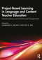 Project-Based Learning in Language and Content Teacher Education (Interdisciplinary and Multimodal Perspectives) by Gulbahar H. Beckett, Hye K. Pae, 9781041066774