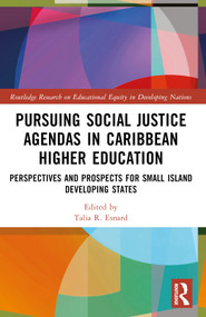 Pursuing Social Justice Agendas in Caribbean Higher Education (Perspectives and Prospects for Small Island Developing States) by Talia R. Esnard, 9781032547909