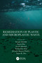 Remediation of Plastic and Microplastic Waste by Surajit Mondal, Papita Das, Arnab Mondal, Subhankar Paul, Jitendra Kumar Pandey, Tapas K. Das, 9781032582290
