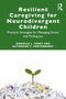 Resilient Caregiving for Neurodivergent Children (Practical Strategies for Managing Stress and Finding Joy) by Danielle L. Terry, Katherine T. Fortenberry, 9781032951027