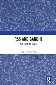 RSS and Gandhi (The Idea of India) by Sangit Kumar Ragi, 9781032816050