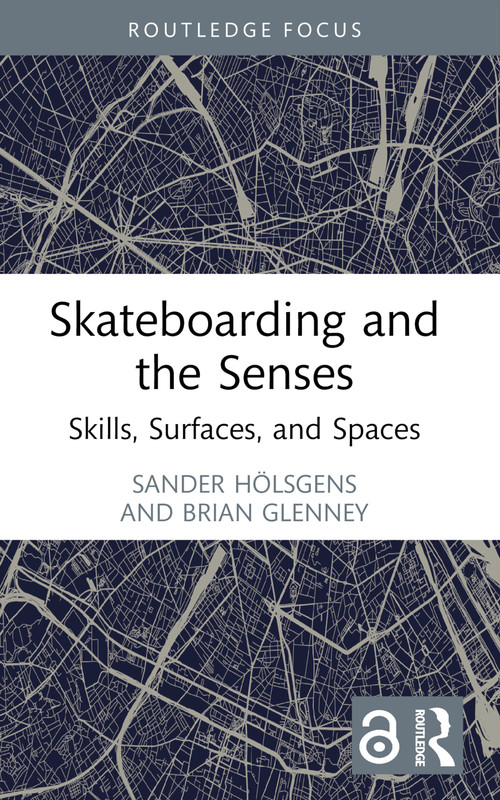 Skateboarding and the Senses (Skills, Surfaces, and Spaces) - 9781032839790 by Sander Hölsgens, Brian Glenney, 9781032839790