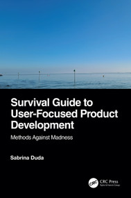 Survival Guide to User-Focused Product Development (Methods Against Madness) by Sabrina Duda, 9781032878805