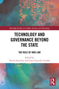 Technology and Governance Beyond the State (The Rule of Non-Law) by Nicole Stremlau, Clara Voyvodic Casabó, 9781032693040