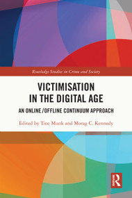 Victimisation in the Digital Age (An Online/Offline Continuum Approach) by Tine Munk, Morag Kennedy, 9781032714110