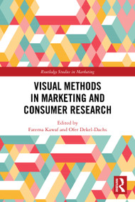 Visual Methods in Marketing and Consumer Research by Fatema Kawaf, Ofer Dekel-Dachs, 9781032316833