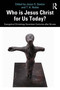 Who is Jesus Christ for Us Today? (Evangelical Christology Seventeen Centuries after Nicaea) by Jason S. Sexton, T. A. Noble, 9781041158646