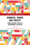 Workers, Power and Society (Power Resource Theory in Contemporary Capitalism) by Jens Arnholtz, Bjarke Refslund, 9781032555072
