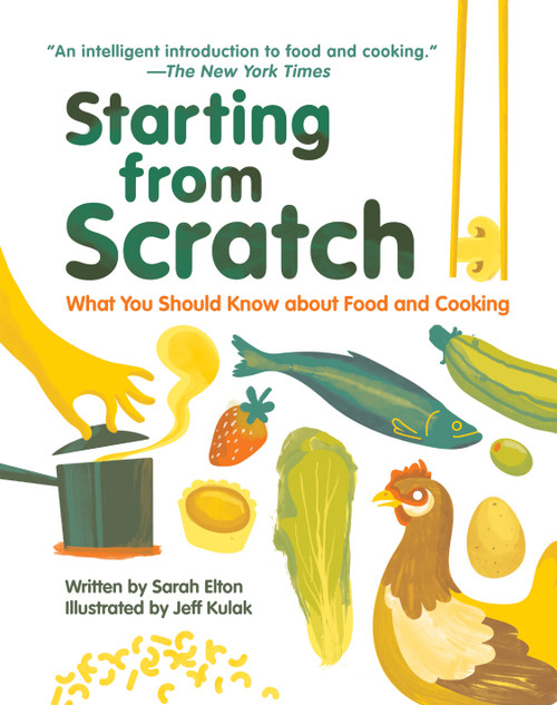 Starting from Scratch (updated edition) (What You Should Know about Food and Cooking) - 9781771477918 by Sarah Elton, Jeff Kulak