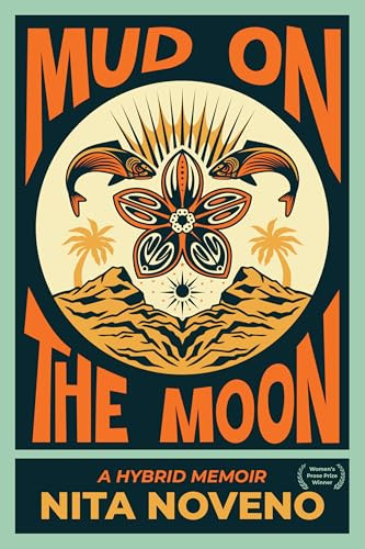 Mud on the Moon (A Hybrid Memoir) by Nita Noveno, 9781636284934