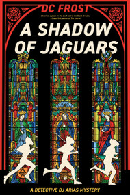A Shadow of Jaguars by D.C. Frost, 9781636285085