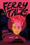 Ferry Tales (A Novel) by Abrea Armstrong, 9781636285054